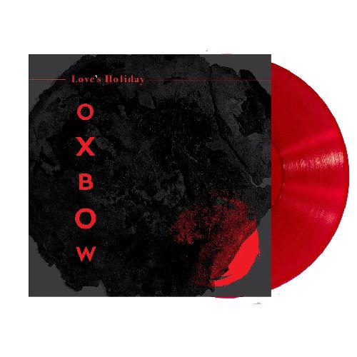 Oxbow - Love's Holiday - Indie Exclusive Red Vinyl