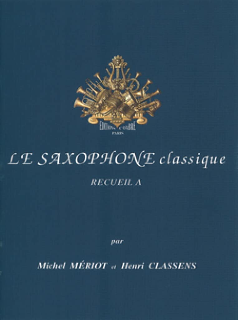 Meriot, M & Classens, H - Le Nouveau Saxophone Classique Vol.A