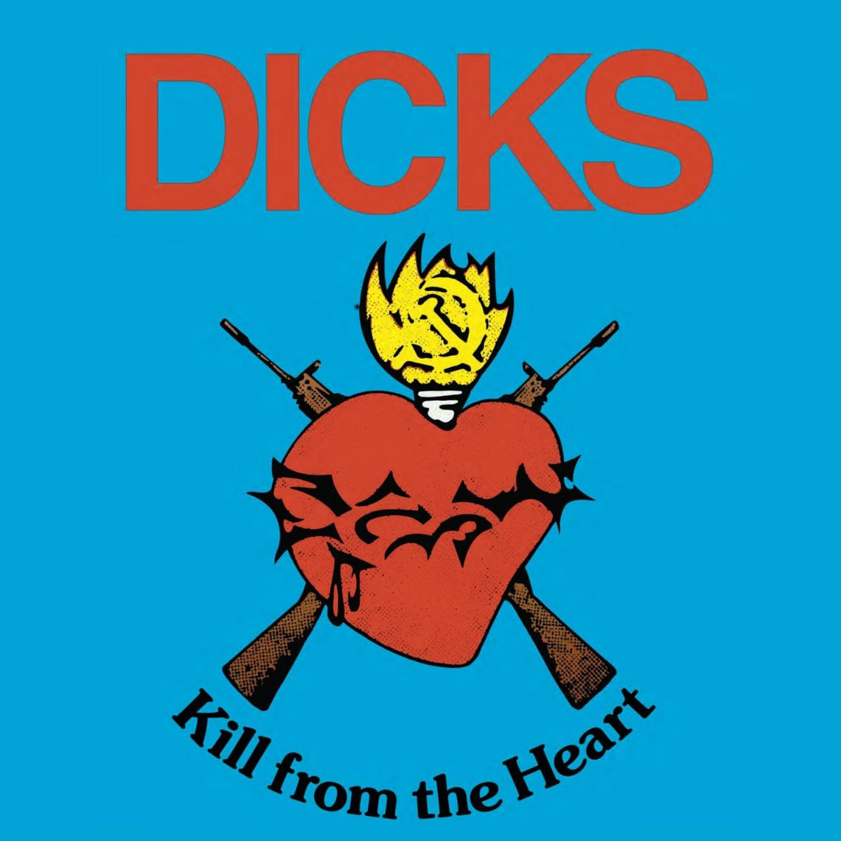 Dicks - Kill From The Heart - Limited Edition Red Vinyl