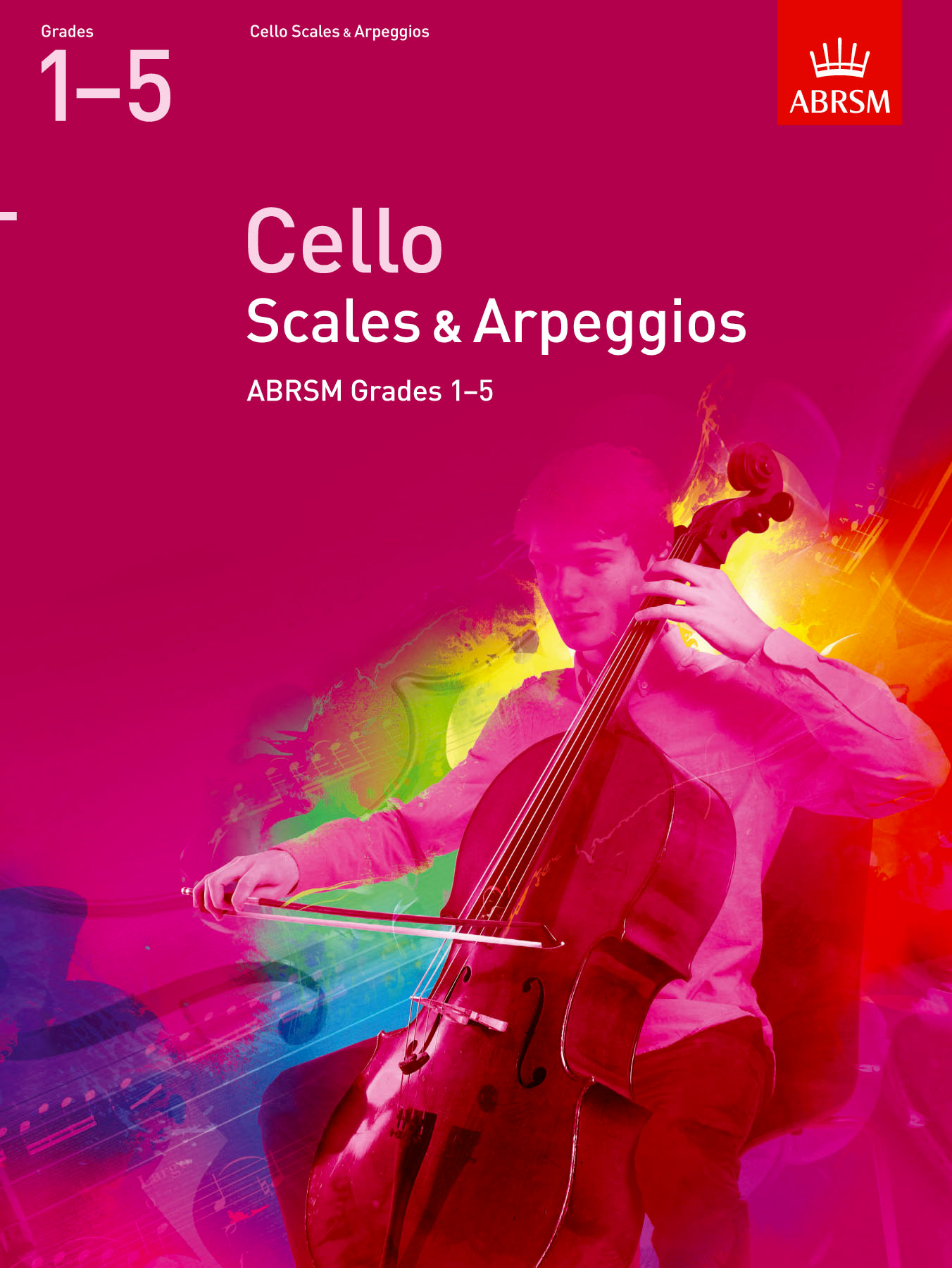 ABRSM Cello Scales and Arpeggios Grades 1 - 5