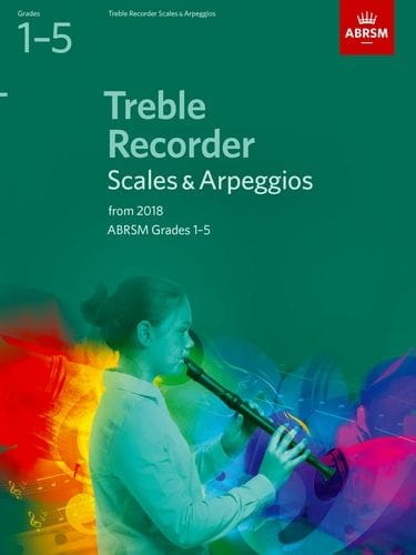 ABRSM Treble Recorder Scales and Arpeggios Grades 1-5 from 2018