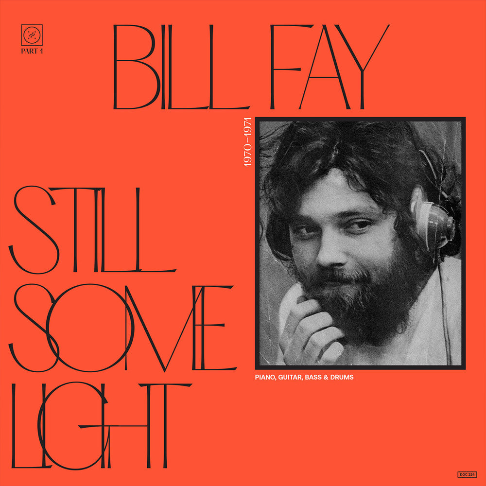 BILL FAY - Still Some Light - Part 1 - 2LP Vinyl