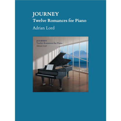 Adrian Lord - Journey - Twelve Romances for Piano