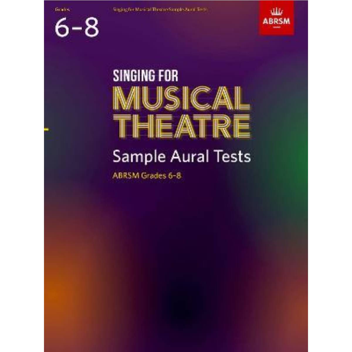 ABRSM Singing for Music Theatre Sample Aural Tests Grades 6-8, from 2022