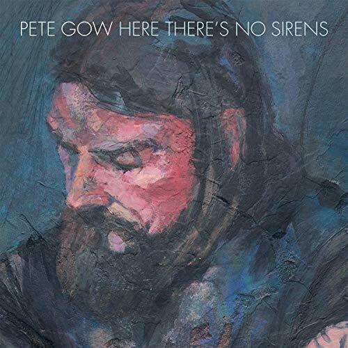 Pete Gow - Here Theres No Sirens - Vinyl