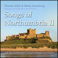 Thomas Allen And Shelia Armstrong - Thomas Allen And Sheila Armstrong - Songs Of Northumbria Vol 2 (CD)