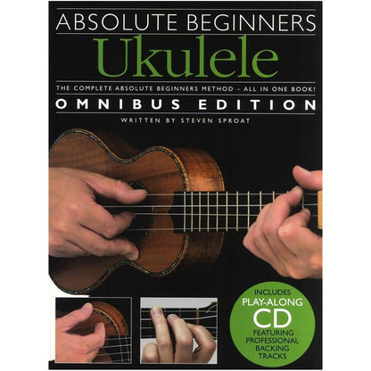 Absolute Beginners Ukulele (Omnibus Edition)