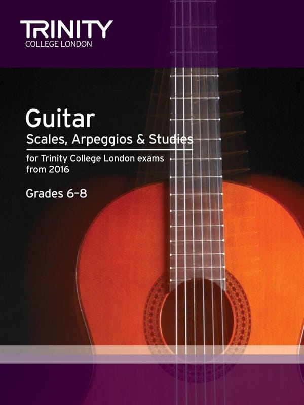 Trinity College Guitar Scales, Arpeggios and Studies from 2016 (Grades 6-8)