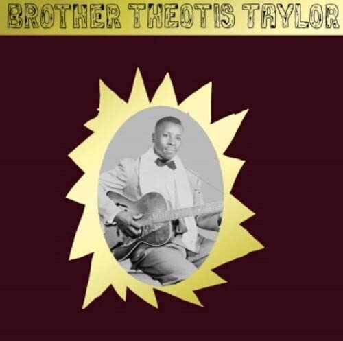 BROTHER THEOTIS TAYLOR - Brother Theotis Taylor - Vinyl