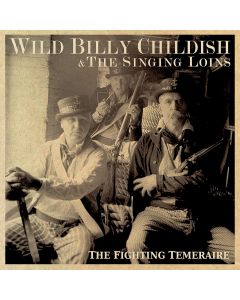 Wild Billy Childish_The Singing Loins - The Fighting Temeraire - CD